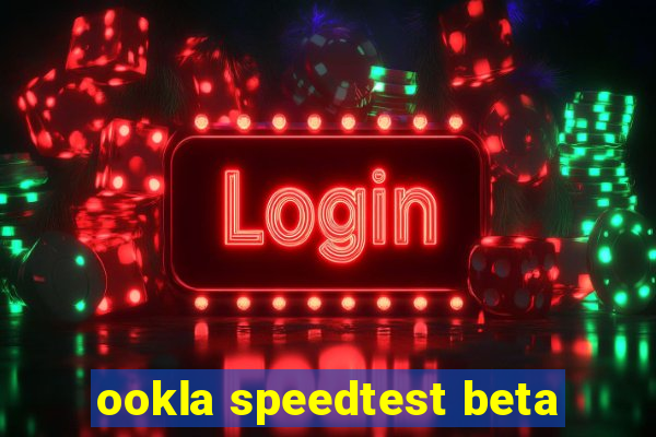 ookla speedtest beta